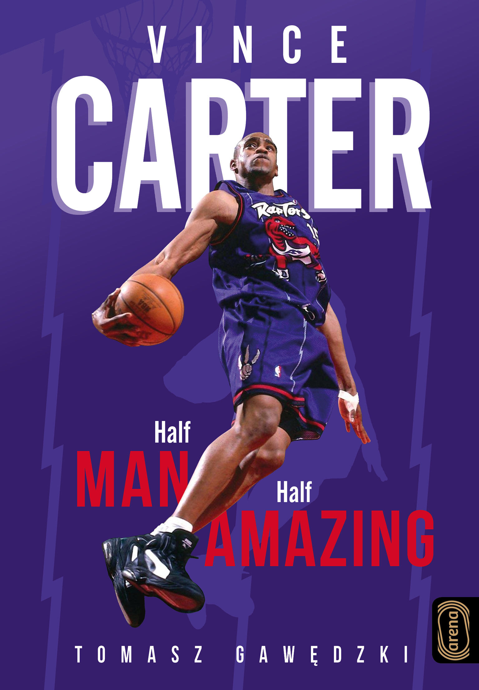Vince Carter. Half-Man, Half-Amazing (e-book)