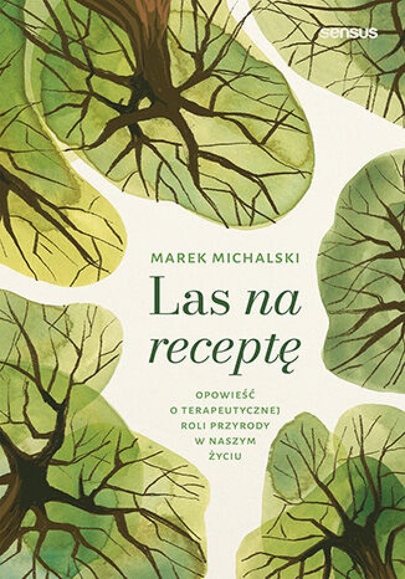 Las na receptę. Opowieść o terapeutycznej roli przyrody w naszym życiu (e-book)