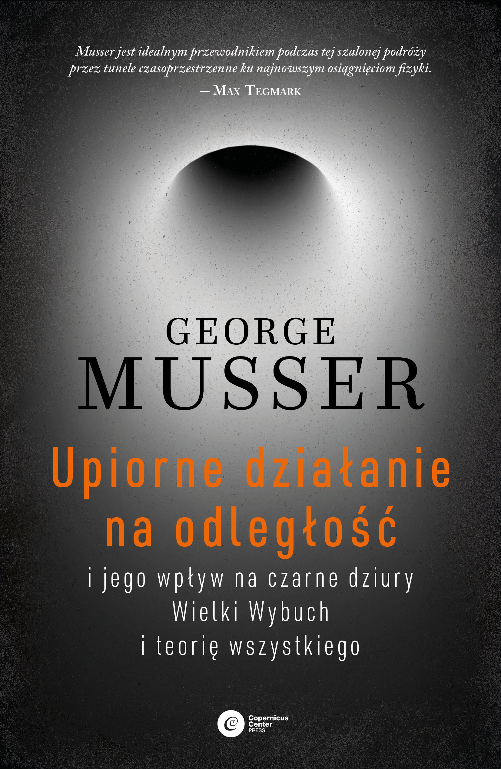 Upiorne działanie na odległość i jego wpływ na czarne dziury wielki wybuch i teorię wszystkiego
