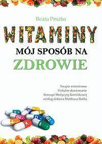 Witaminy. Mój sposób na zdrowie