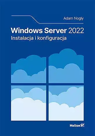 Windows Server 2022. Instalacja i konfiguracja