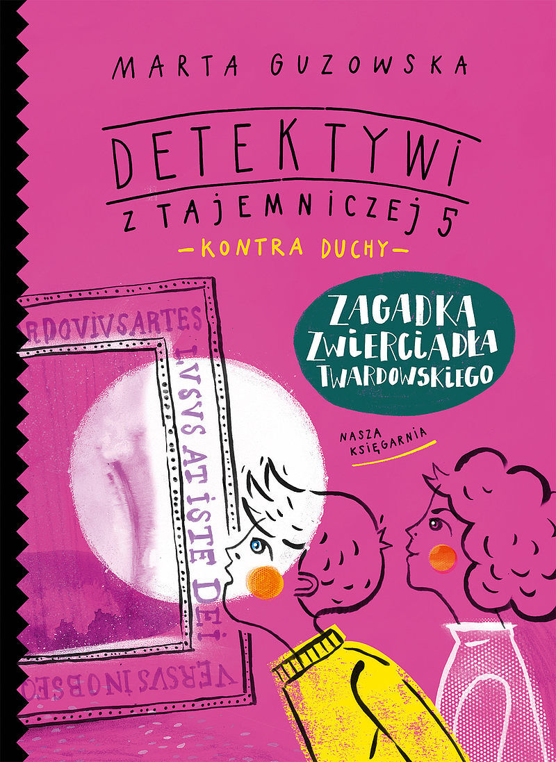 Zagadka zwierciadła Twardowskiego. Detektywi z Tajemniczej 5 kontra duchy