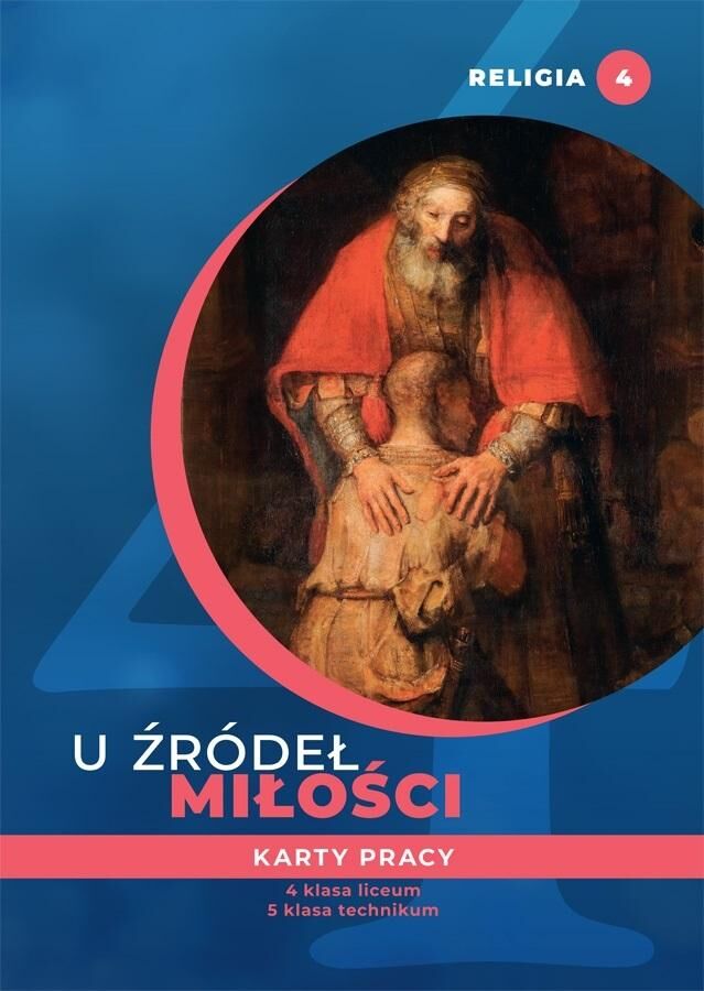 Religia U źródeł miłości karty pracy dla klasy 4 liceum i 5 technikum
