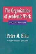 The Organization of Academic Work