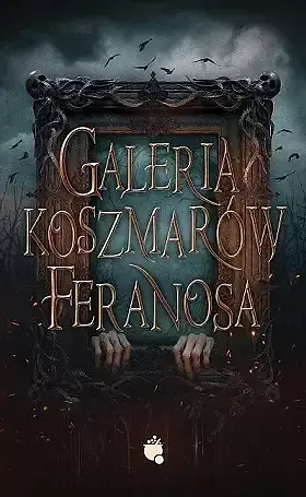 Galeria koszmarów feranosa