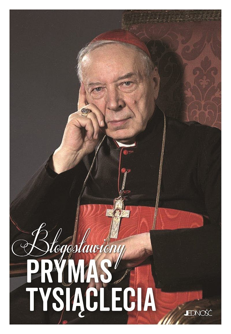 Błogosławiony Prymas Tysiąclecia.