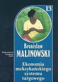 Ekonomia meksykańskiego systemu targowego. Tom 13