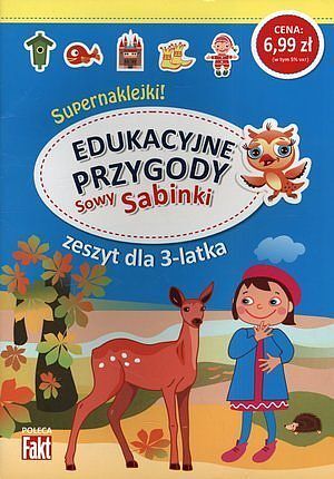 Edukacyjne przygody Sowy Sabinki. Zeszyt dla 3-latka. Fakt poleca