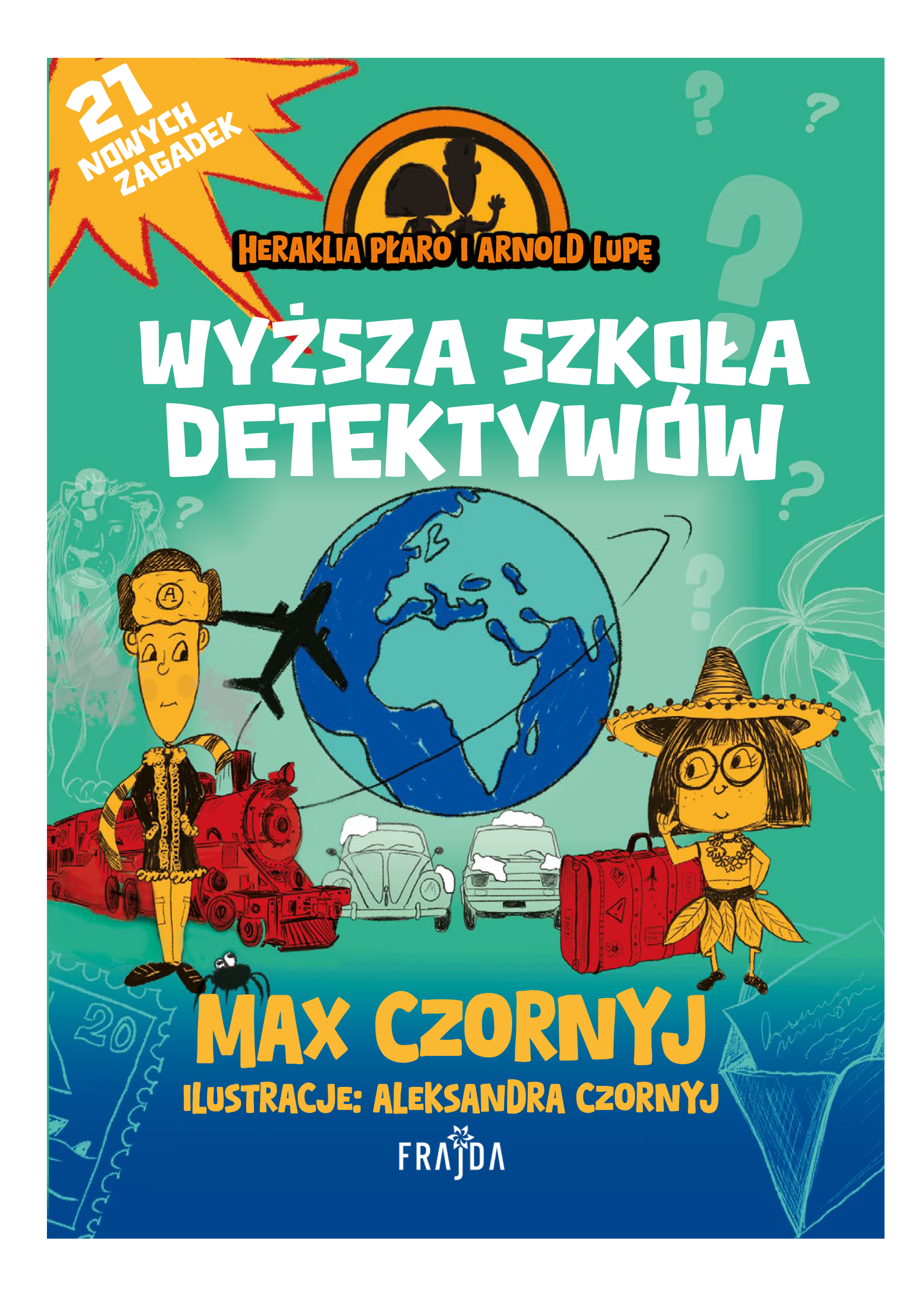 Heraklia Płaro i Arnold Lupę. Wyższa szkoła detektywów