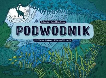 Podwodnik szkicownik odkrywcy podwodnego świata