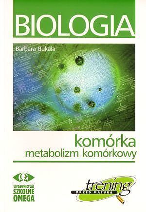 Biologia. Komórka. Metabolizm komórkowy