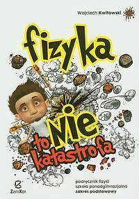 Fizyka to nie katastrofa Podręcznik Zakres podstawowy