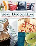 Sew Decorative: Quick and Easy Home Accents from Sew News