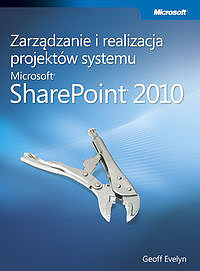 Zarządzanie i realizacja projektów systemu Microsoft® SharePoint® 2010