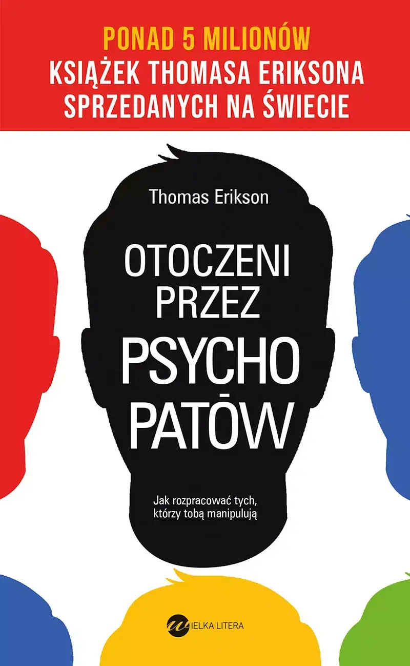 Otoczeni przez psychopatów. Jak rozpracować tych, którzy tobą manipulują (wyd.4)
