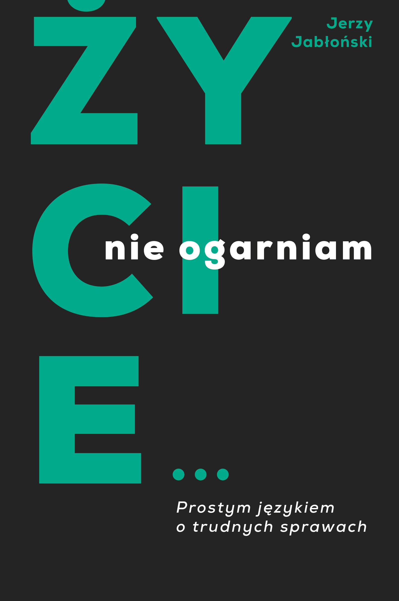Życie nie ogarniam. Prostym językiem o trudnych sprawach (e-book)