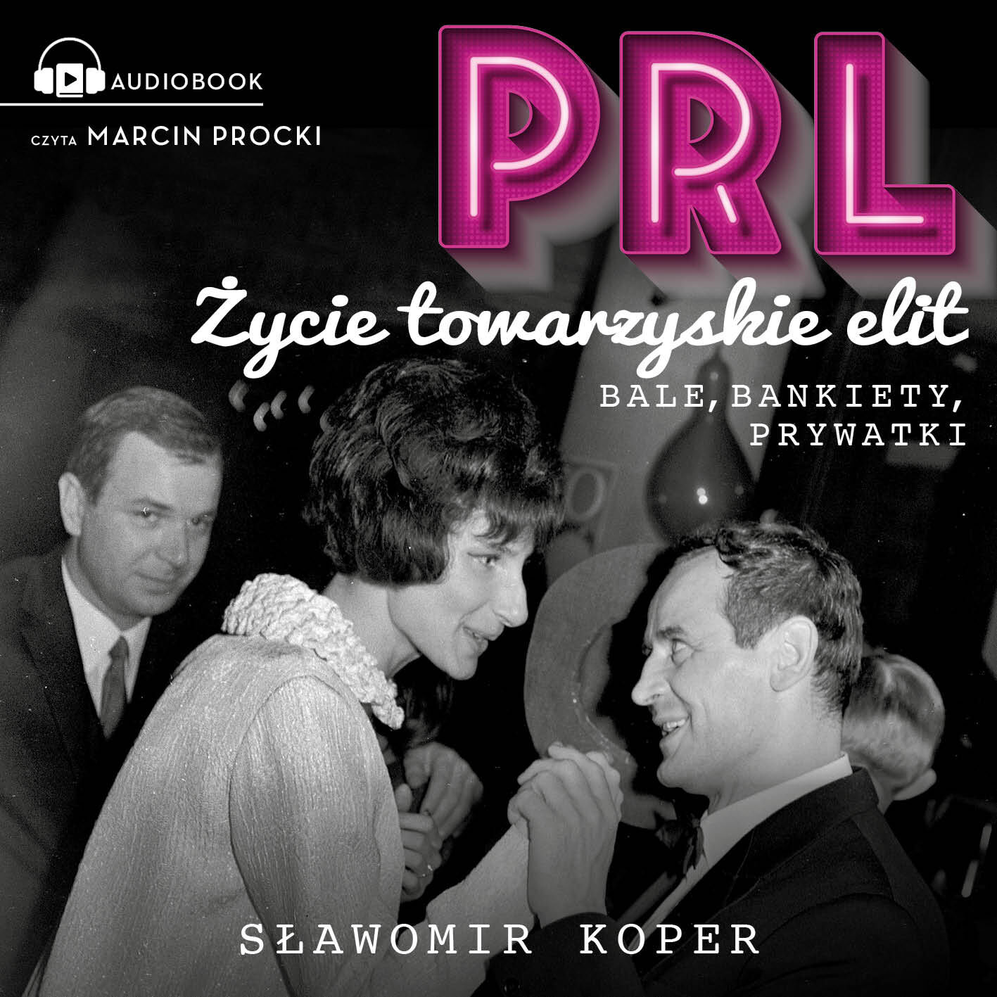 PRL Życie towarzyskie elit (audiobook MP3)