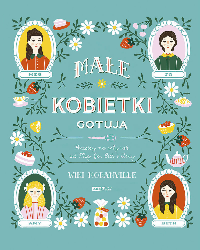 Małe kobietki gotują. Przepisy na cały rok od Meg, Jo, Beth i Amy