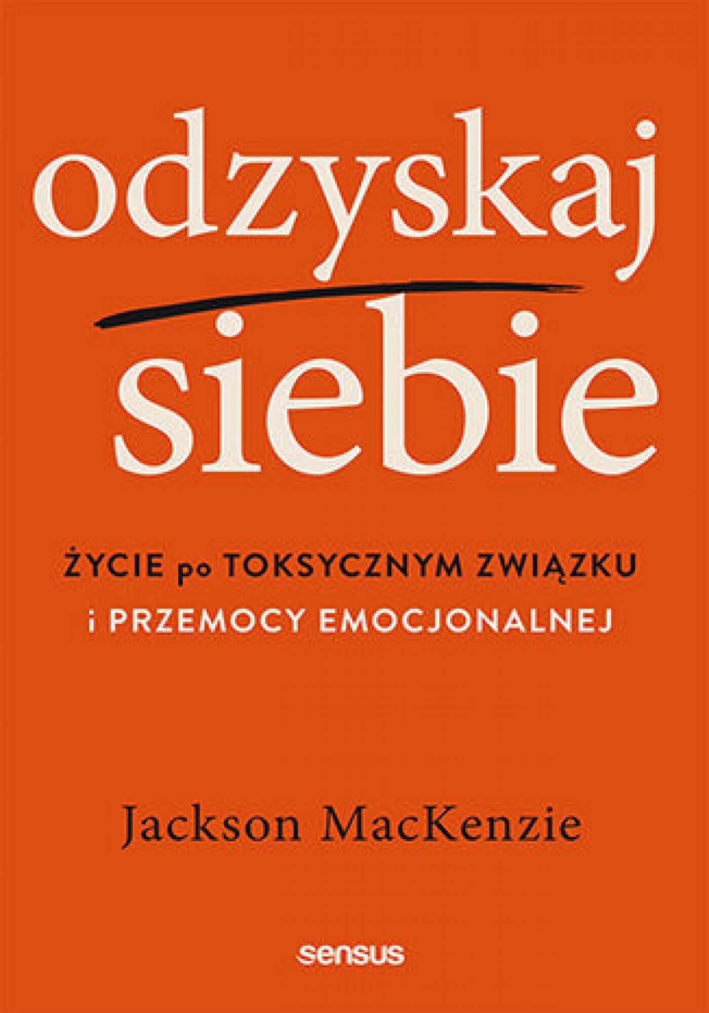 Odzyskaj siebie. Życie po toksycznym związku i przemocy emocjonalnej (e-book)