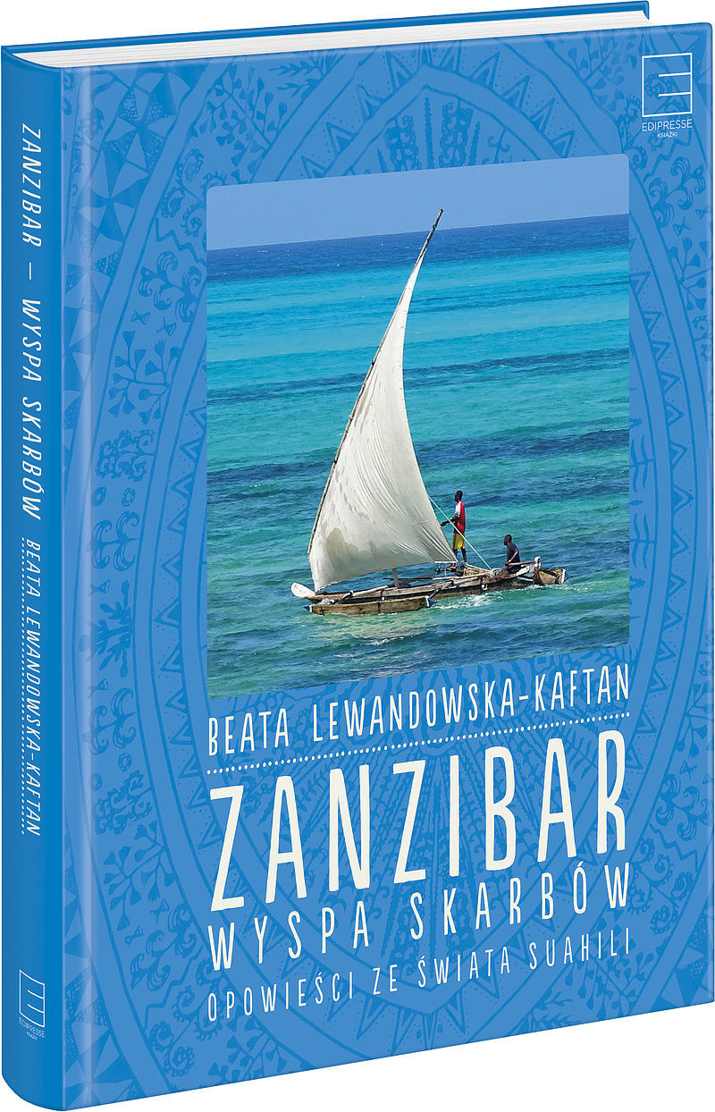 Zanzibar – wyspa skarbów Opowieści ze świata suahili