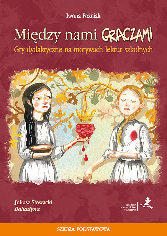 Między nami graczami gry dydaktyczne na motywach „balladyny”
