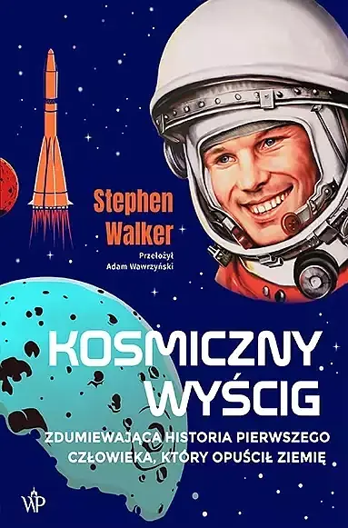 Kosmiczny wyścig Historia pierwszego człowieka, który opuścił Ziemię