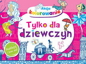 Tylko dla dziewczyn. Naklejaj i baw się!