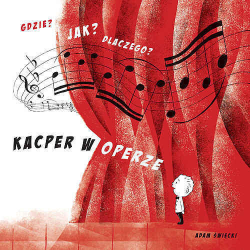 Gdzie? Jak? Dlaczego? Kacper w operze