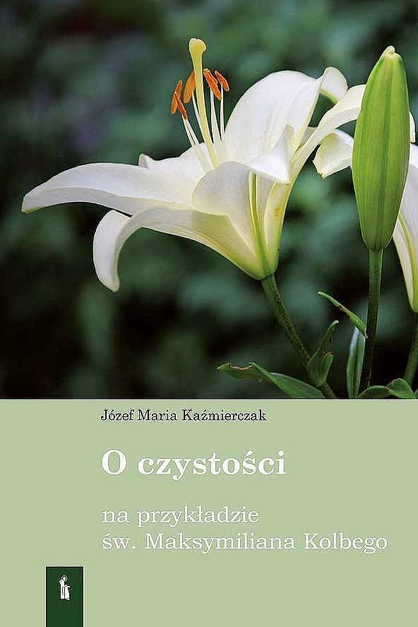 O czystości na przykładzie św. Maksymiliana kolbego