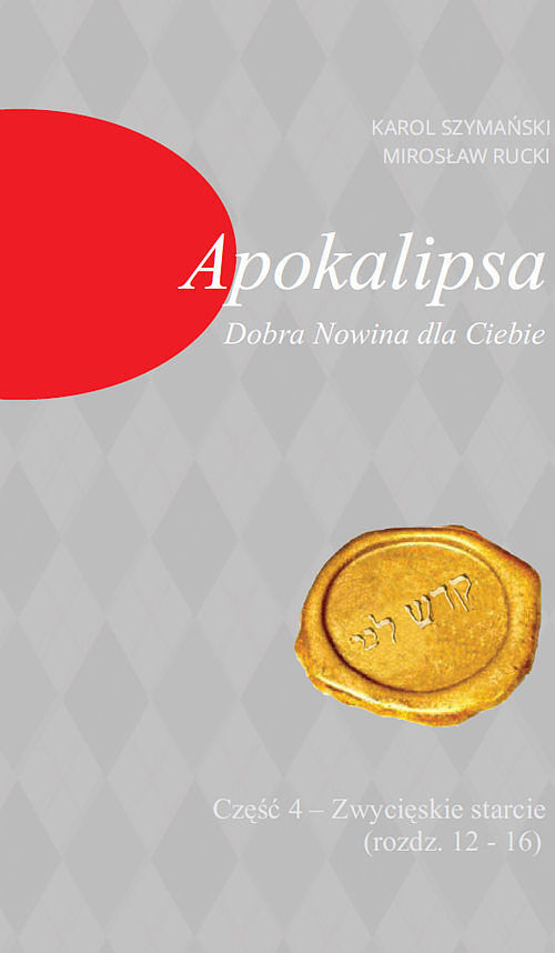 Apokalipsa Dobra Nowina dla Ciebie. Część 4