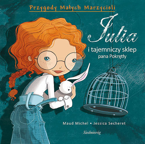 Julia i tajemniczy sklep pana Pokrętły. Przygody Małych Marzycieli