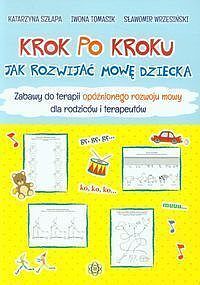 Krok po kroku Jak rozwijać mowę dziecka