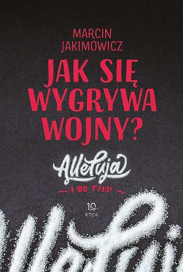 Jak się wygrywa wojny? alleluja i do tyłu!