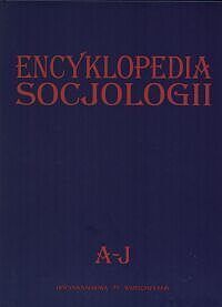 Encyklopedia socjologii. Tom 1 (A-J)