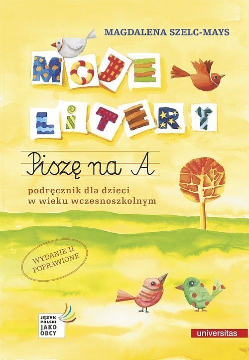 Moje litery Piszę na A. Podręcznik dla dzieci w wieku wczesnoszkolnym