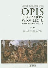 Opis obyczajów w XV-leciu miedzysojuszniczym. Tom 1