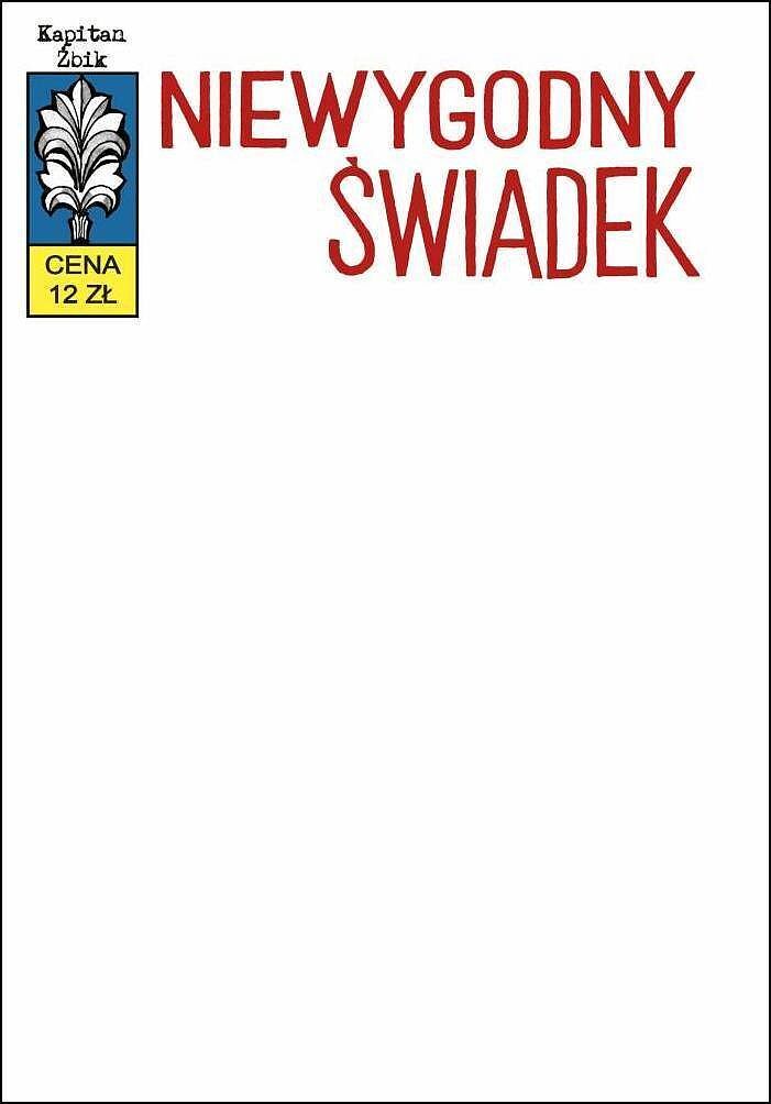 Kapitan Żbik - 32 - Niewygodny świadek (okładka blank)