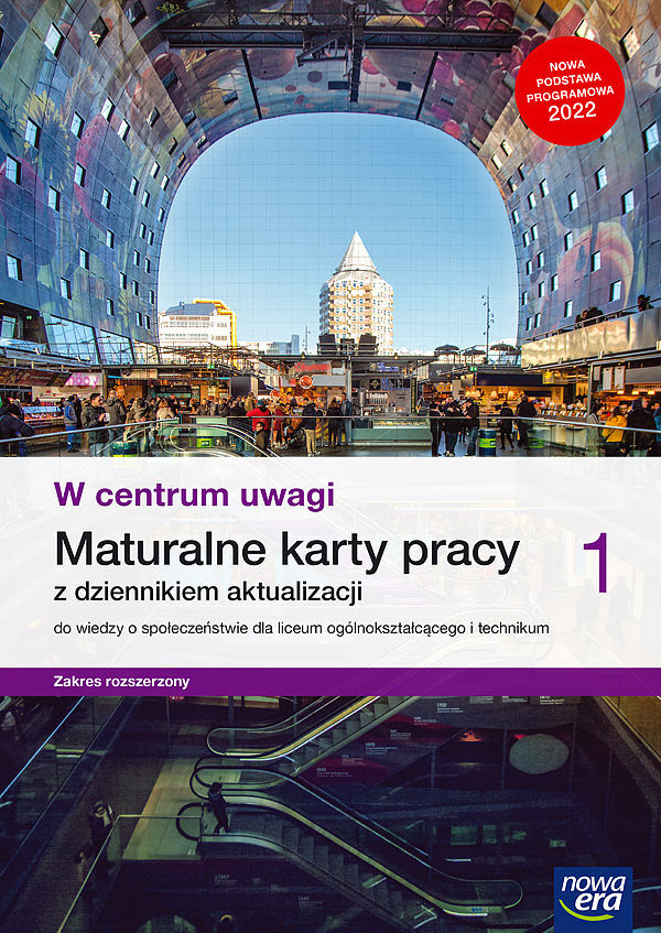 Nowe wiedza o społeczeństwie w centrum uwagi karty pracy maturalne 1 liceum i technikum zakres rozszerzony