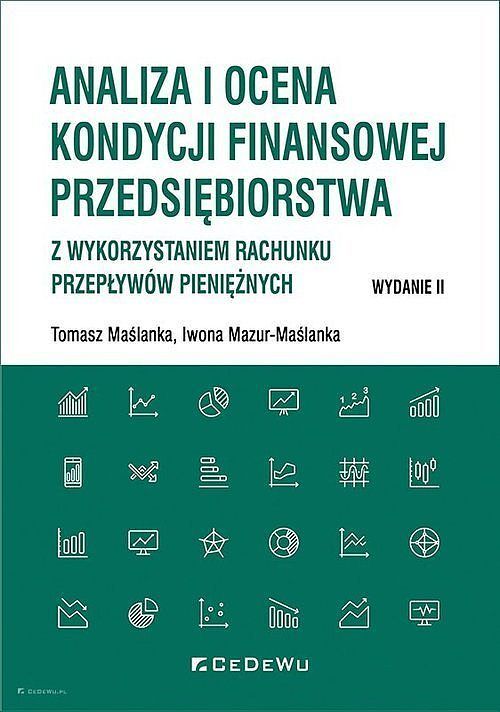 Analiza i ocena kondycji finansowej przedsiębiorstwa z wykorzystaniem rachunku przepływów pieniężnyc