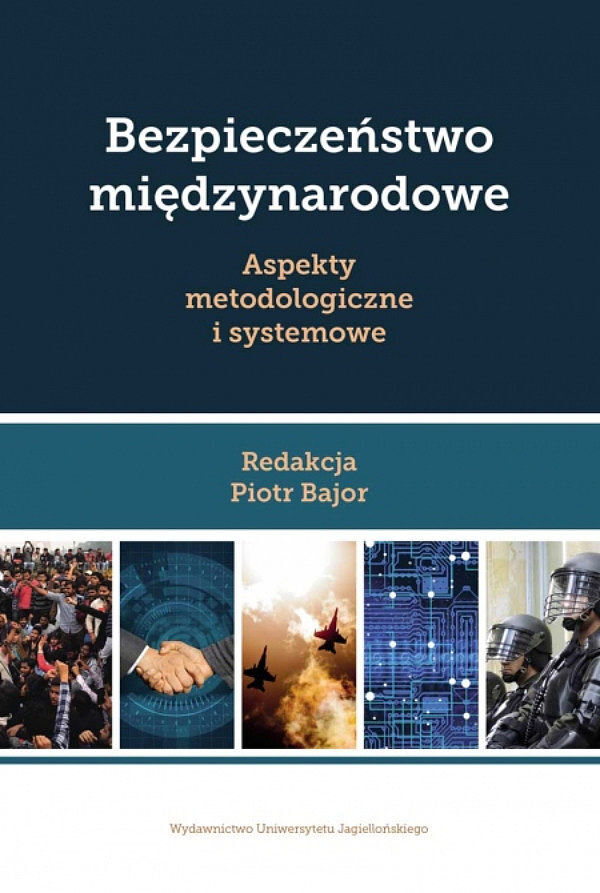 Bezpieczeństwo międzynarodowe Aspekty metodologiczne i systemowe
