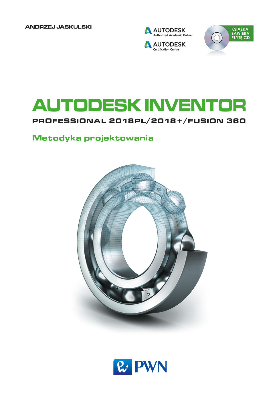 Autodesk Inventor Professional 2018PL / 2018+ / Fusion 360. Metodyka projektowania