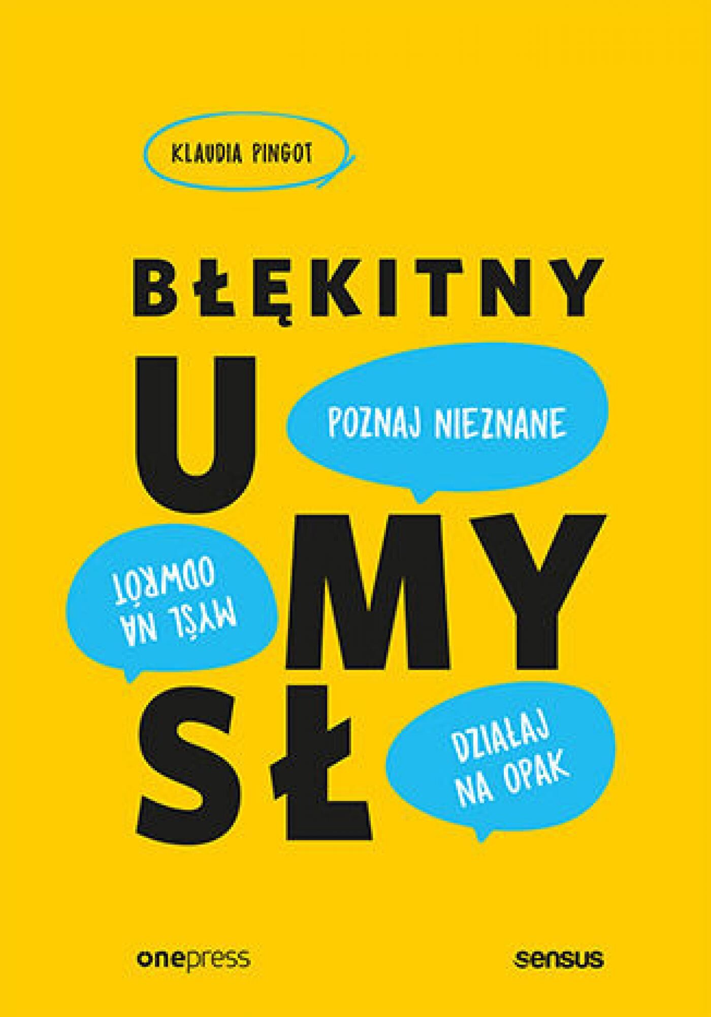 Błękitny umysł. Myśl na odwrót, działaj na opak, poznaj nieznane! (e-book)
