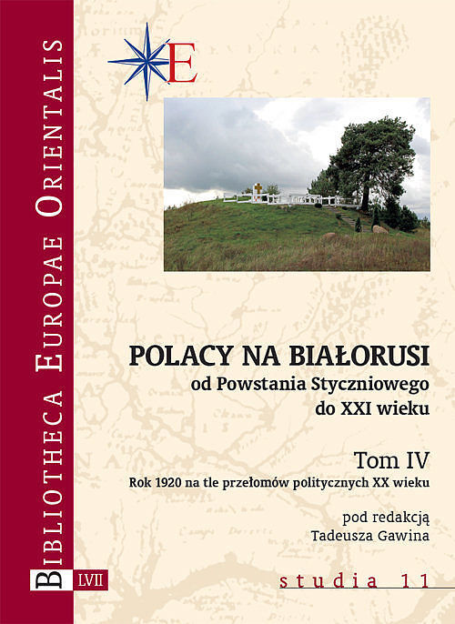 Polacy na Białorusi od Powstania Styczniowego do XXI wieku. Tom IV