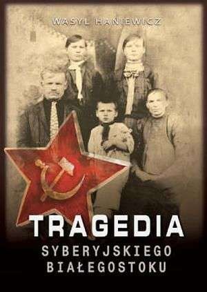 Tragedia syberyjskiego białegostoku