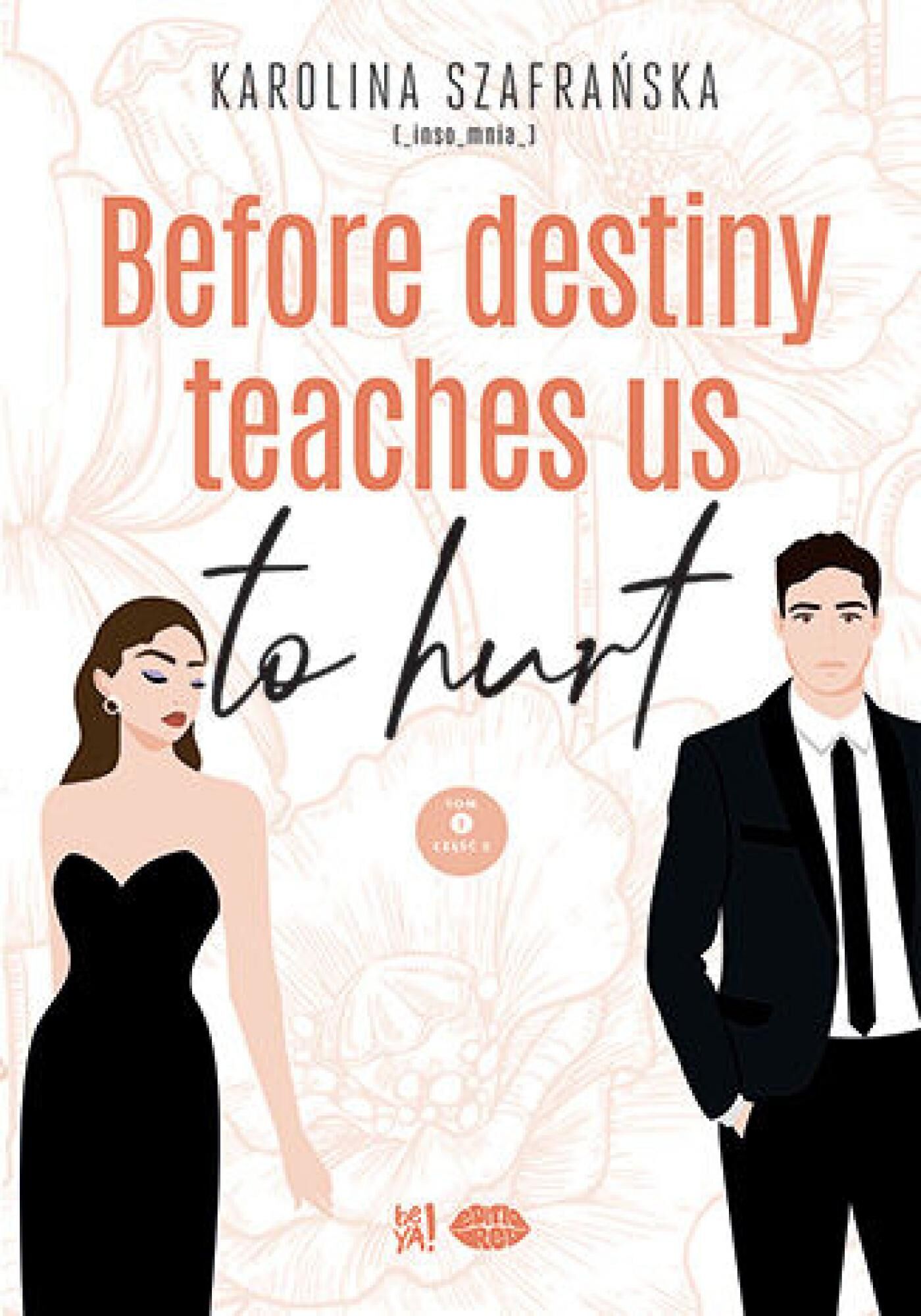 Before destiny teaches us to hurt. Tom 1. Część 2 (e-book)