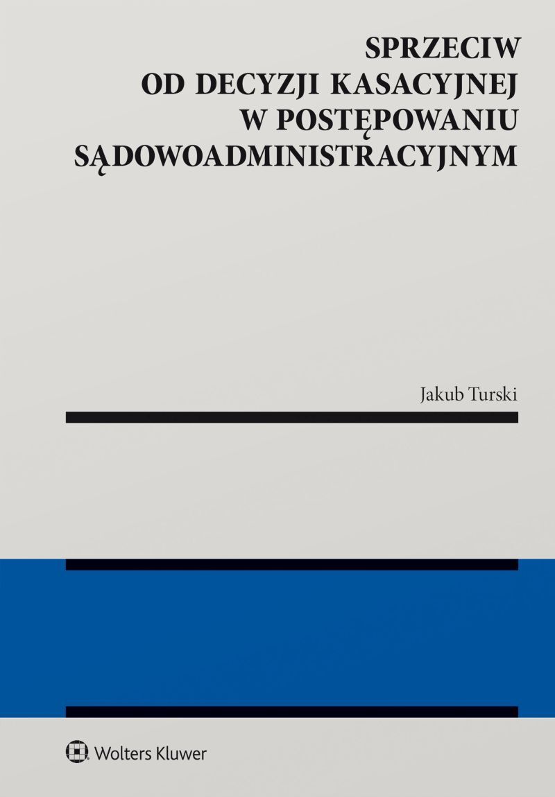 Sprzeciw od decyzji kasacyjnej w postępowaniu sądowoadministracyjnym