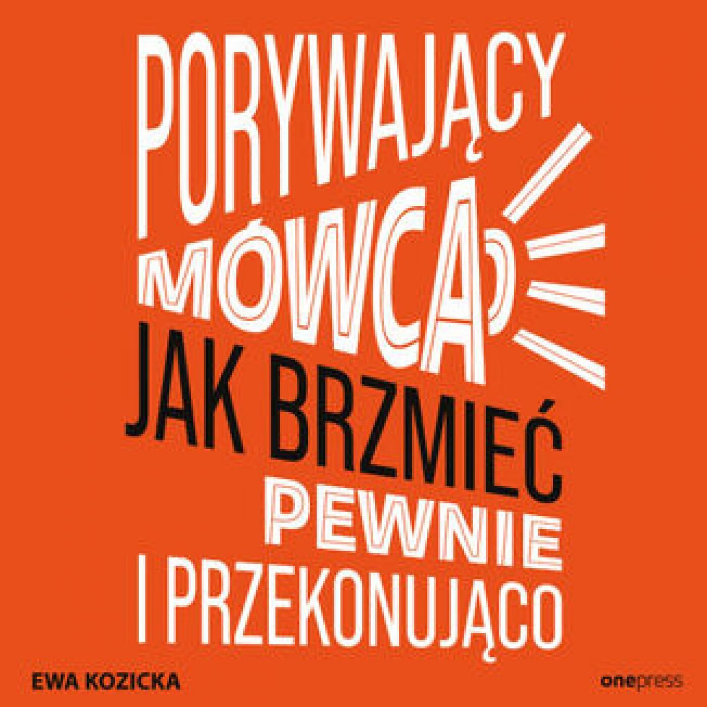 Porywający mówca. Jak brzmieć pewnie i przekonująco (audiobook MP3)
