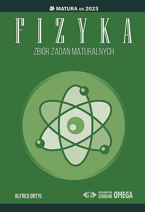 Fizyka. Zbiór zadań maturalnych. Matura od 2023