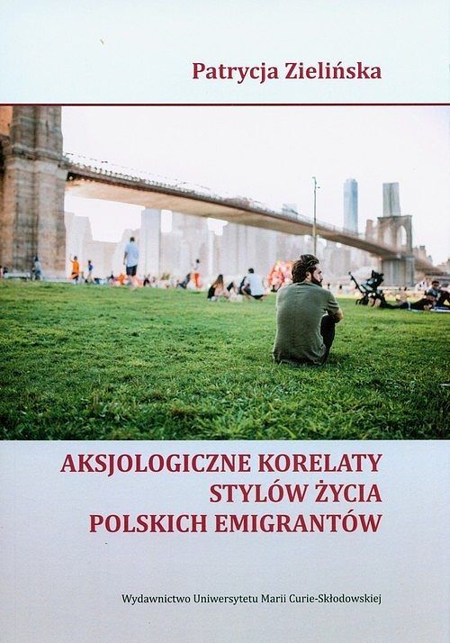 Aksjologiczne korelaty stylów życia polskich emigrantów