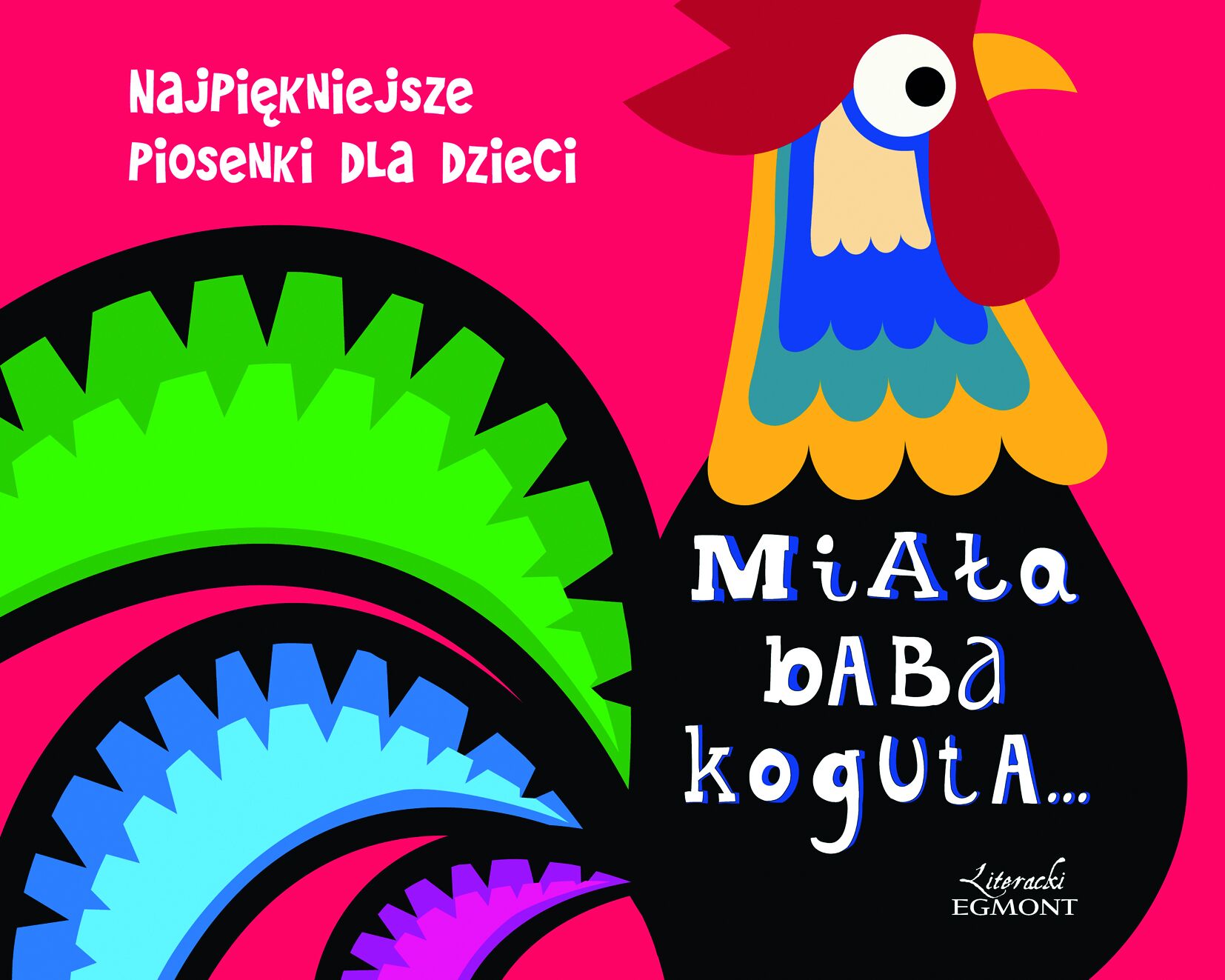 Miała baba koguta… Najpiękniejsze piosenki dla dzieci